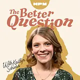 The Better Question with Kaitlyn Schiess podcast artwork
