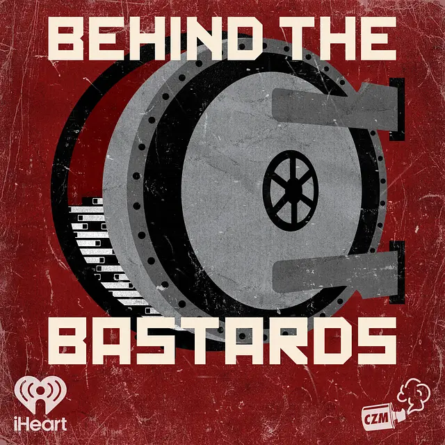 Behind the Bastards podcast artwork