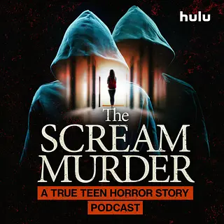 The Scream Murder: A True Teen Horror Story podcast artwork