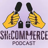 SHeCOMMERCE podcast artwork