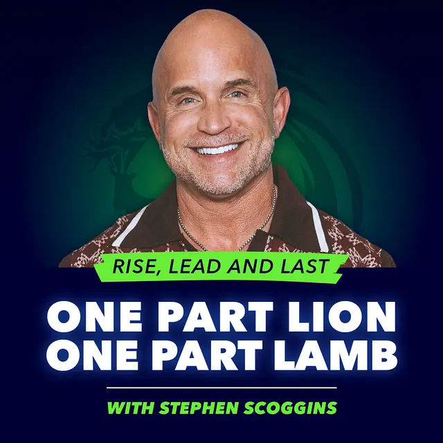 One Part Lion - One Part Lamb with Stephen Scoggins podcast artwork