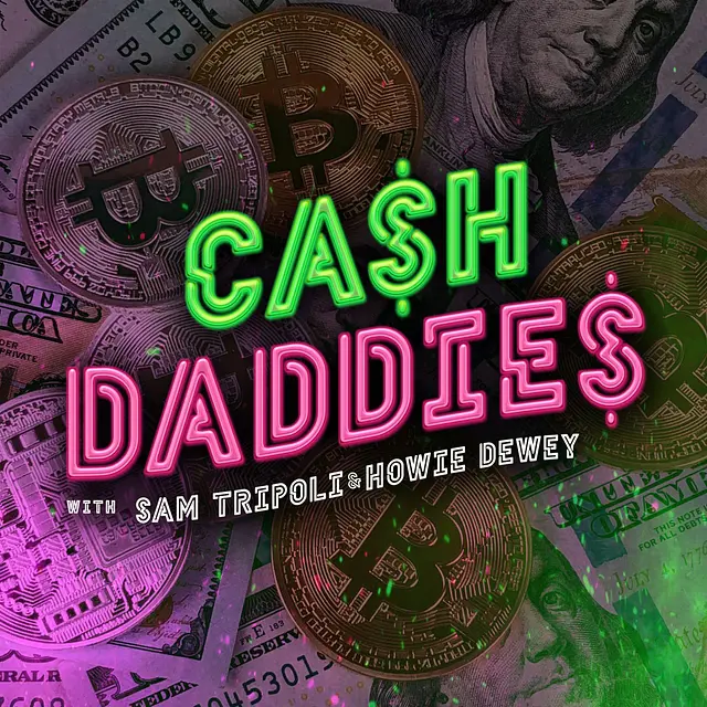 Cash Daddies With Sam Tripoli, Howie Dewey and Johnny Woodard podcast artwork