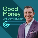 Good Money with Derrick Kinney podcast artwork