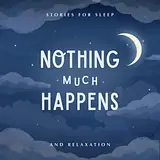 Nothing much happens: bedtime stories to help you sleep podcast artwork