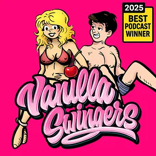 Vanilla Swingers: Swinger Podcast, Unfiltered AF podcast artwork