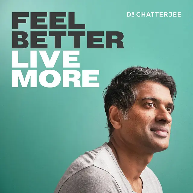 Feel Better, Live More with Dr Rangan Chatterjee podcast artwork