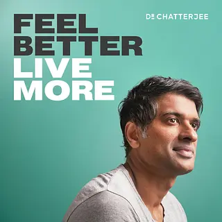 Feel Better, Live More with Dr Rangan Chatterjee podcast artwork