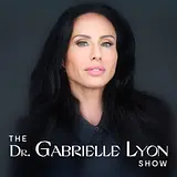 The Dr. Gabrielle Lyon Show podcast artwork