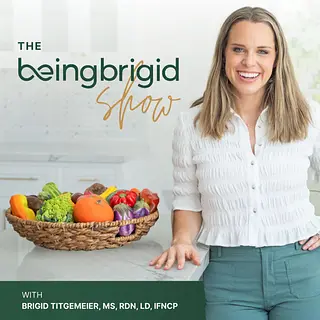 The BeingBrigid Show: Top Science-Backed Women’s Health Podcast for Hormones, Inflammation, Gut Health & More podcast artwork