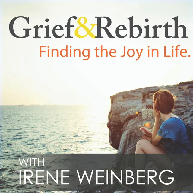 Grief and Rebirth: Finding the Joy in Life podcast artwork