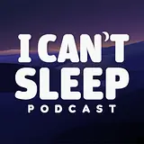 I Can’t Sleep podcast artwork