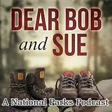 Dear Bob and Sue: A National Parks Podcast podcast artwork