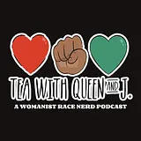 Tea with Queen and J. podcast artwork