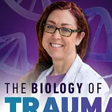 The Biology of Trauma® With Dr. Aimie podcast artwork