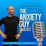The Anxiety Guy Podcast podcast artwork