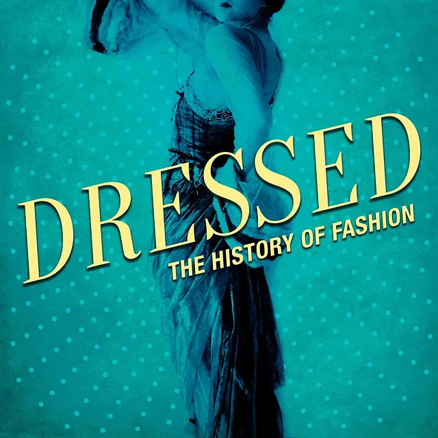 Dressed: The History of Fashion podcast artwork