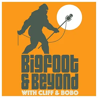 Bigfoot and Beyond with Cliff and Bobo podcast artwork