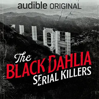 The Black Dahlia Serial Killers podcast artwork