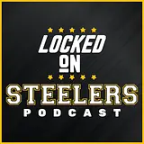 Locked On Steelers – Daily Podcast On The Pittsburgh Steelers podcast artwork