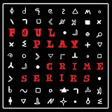 Foul Play: Crime Series podcast artwork