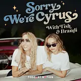 Sorry We're Cyrus podcast artwork