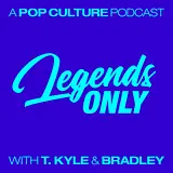 Legends Only - A Pop Culture Podcast podcast artwork