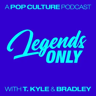 Legends Only - A Pop Culture Podcast podcast artwork