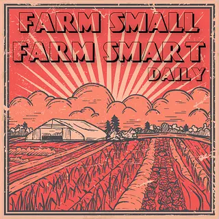 Farm Small Farm Smart Daily podcast artwork
