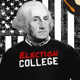 Election College | Presidential Election History podcast artwork