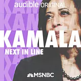 Kamala: Next in Line podcast artwork