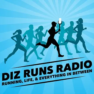 Diz Runs Radio: Running, Life, & Everything In Between podcast artwork